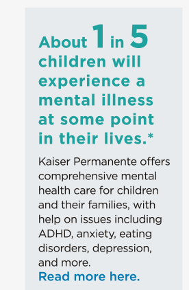 About 1 in 5 children will experience a mental illness at some point in their lives.