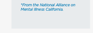 From the National Alliance on Mental Illness California