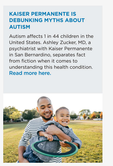 KAISER PERMANENTE IS DEBUNKING MYTHS ABOUT AUTISM